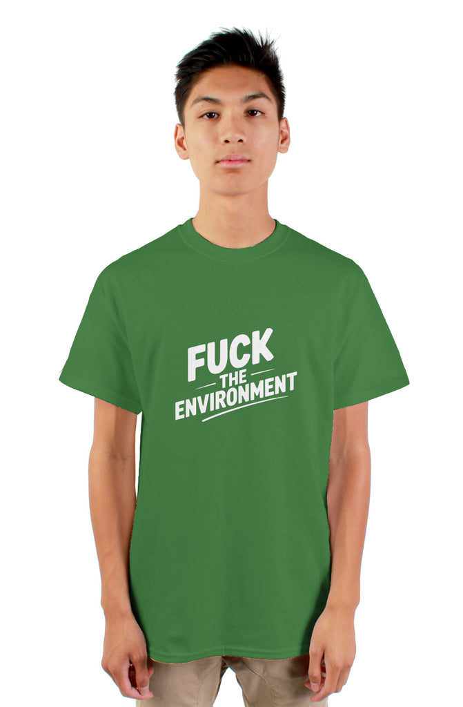 Fuck The Environment